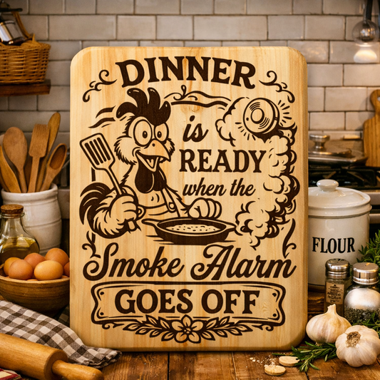 “Dinner Is Ready When the Smoke Alarm Goes Off” Engraved Kitchen Board
