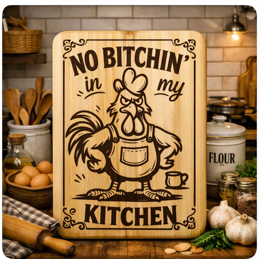 “No Bitchin' in My Kitchen" Engraved Kitchen Board (Rooster)